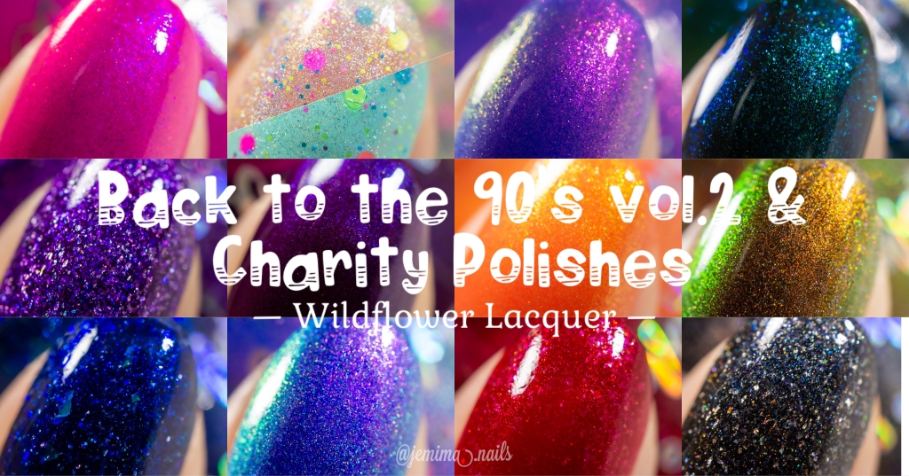 Wildflower Lacquer Back to the 90’s Vol.2 Collection、回歸限定色和公益指甲油試色